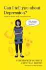 Can I tell you about Depression?
A guide for friends, family and professionals
