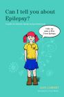 Can I Tell You About Epilepsy?
