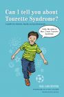 Can I tell you about Tourette Syndrome? 
A guide for friends, family & professionals