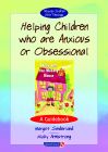 Helping Children who are Anxious or Obsessional & Willy & the Wobbly House SET