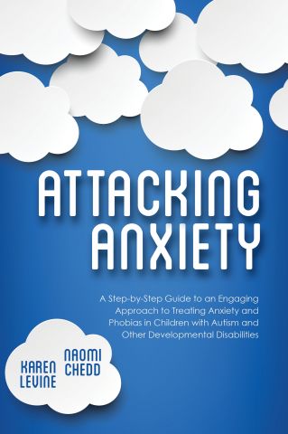 Attacking Anxiety
A Step-by-Step Guide to an Engaging Approach to Treating Anxiety and Phobias in Children with Autism and Other Developmental Disabilities